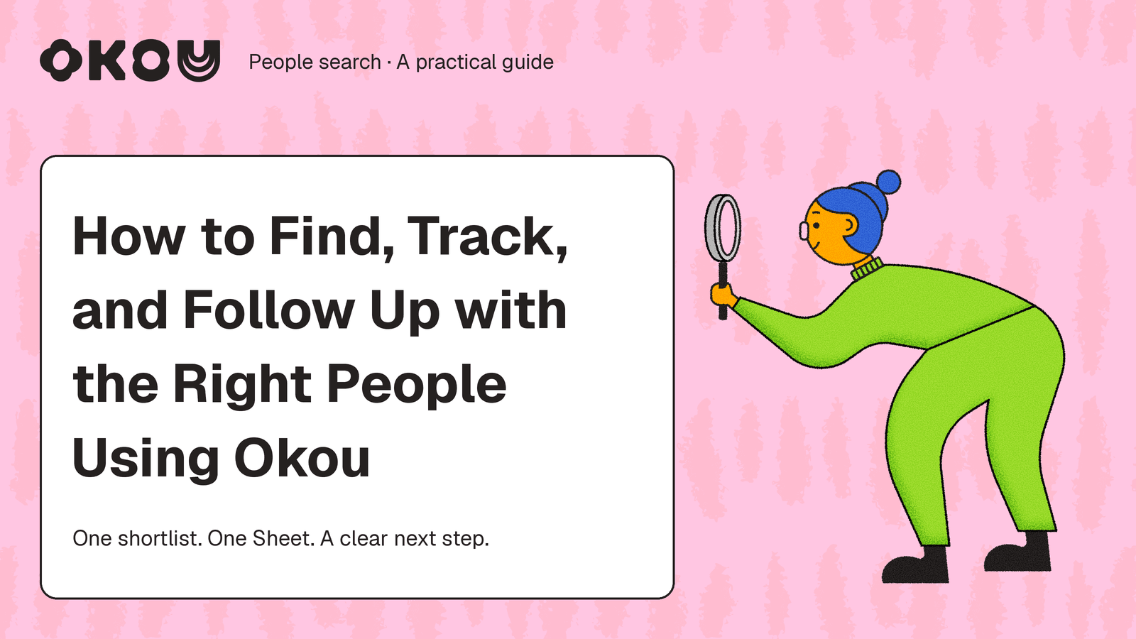 How to Find, Track, and Follow Up with the Right People Using Okou